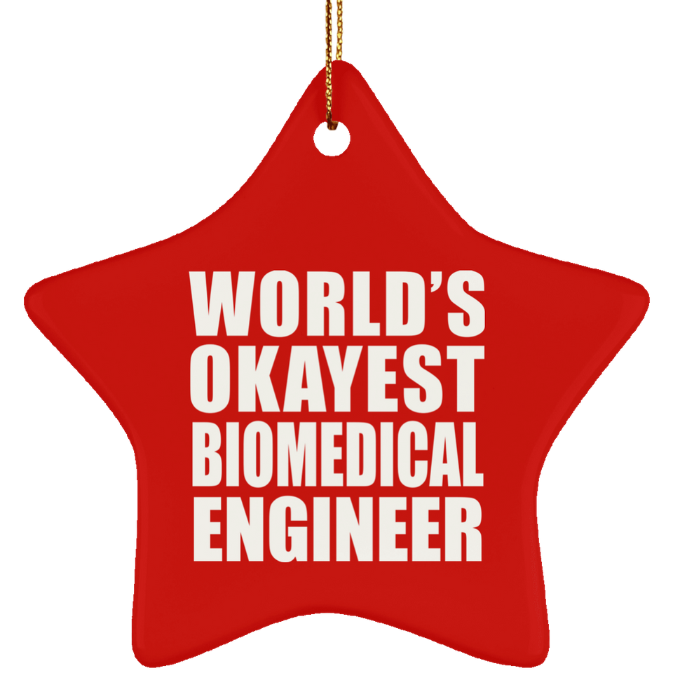 World's Okayest Biomedical Engineer - Star Ornament