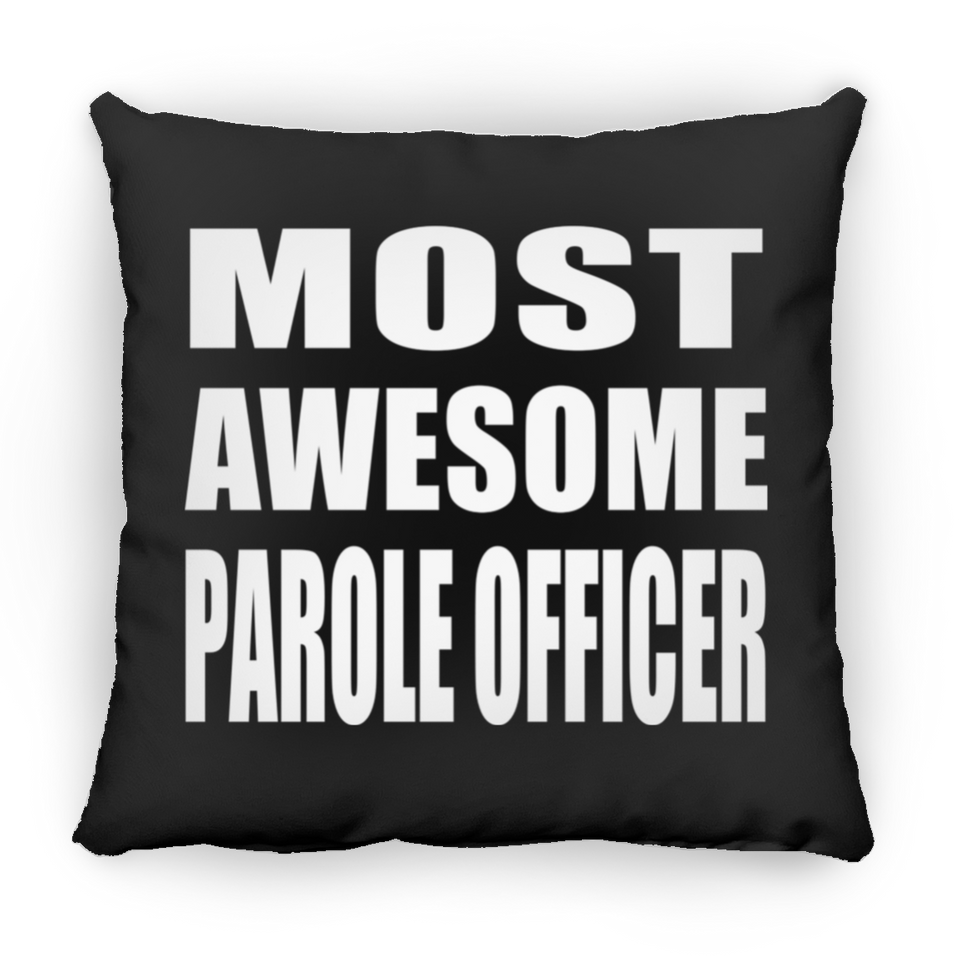 Most Awesome Parole Officer - Throw Pillow Black
