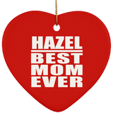 Hazel Best Mom Ever - Heart Ornament