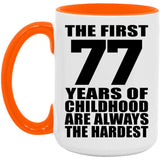 77th Birthday First 77 Years of Childhood Are The Hardest - 15oz Accent Mug Orange