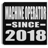 Machine Operator Since 2018 - Canvas Square