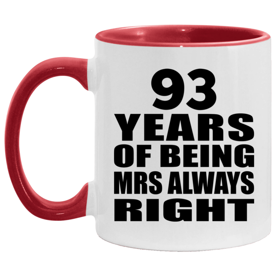 93rd Anniversary 93 Years of Being Mrs Always Right - 11oz Accent Mug Red