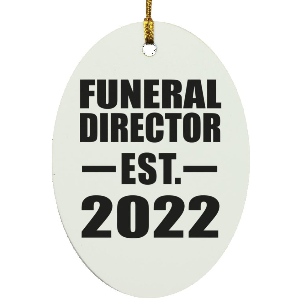 Funeral Director Established EST. 2022 - Oval Ornament