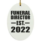 Funeral Director Established EST. 2022 - Oval Ornament