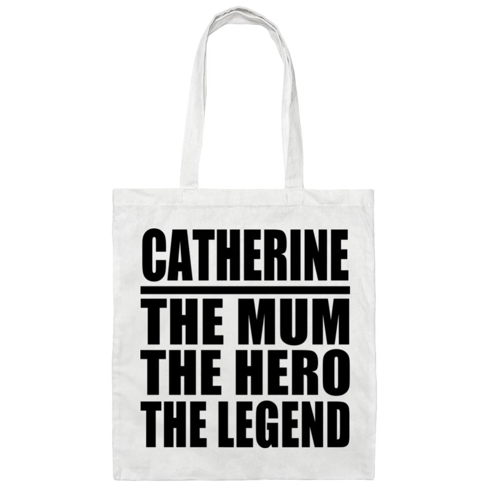 Catherine The Mum The Hero The Legend - Tote Bag White