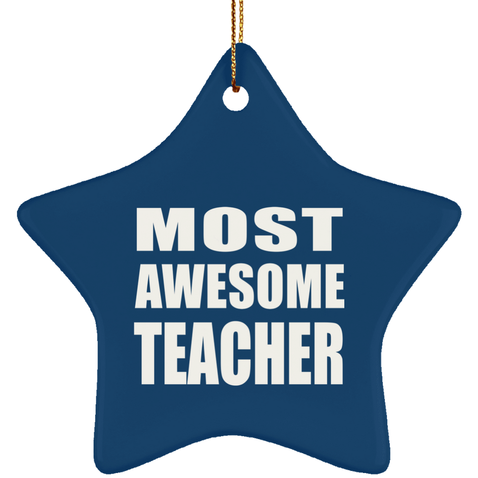 Most Awesome Teacher - Star Ornament