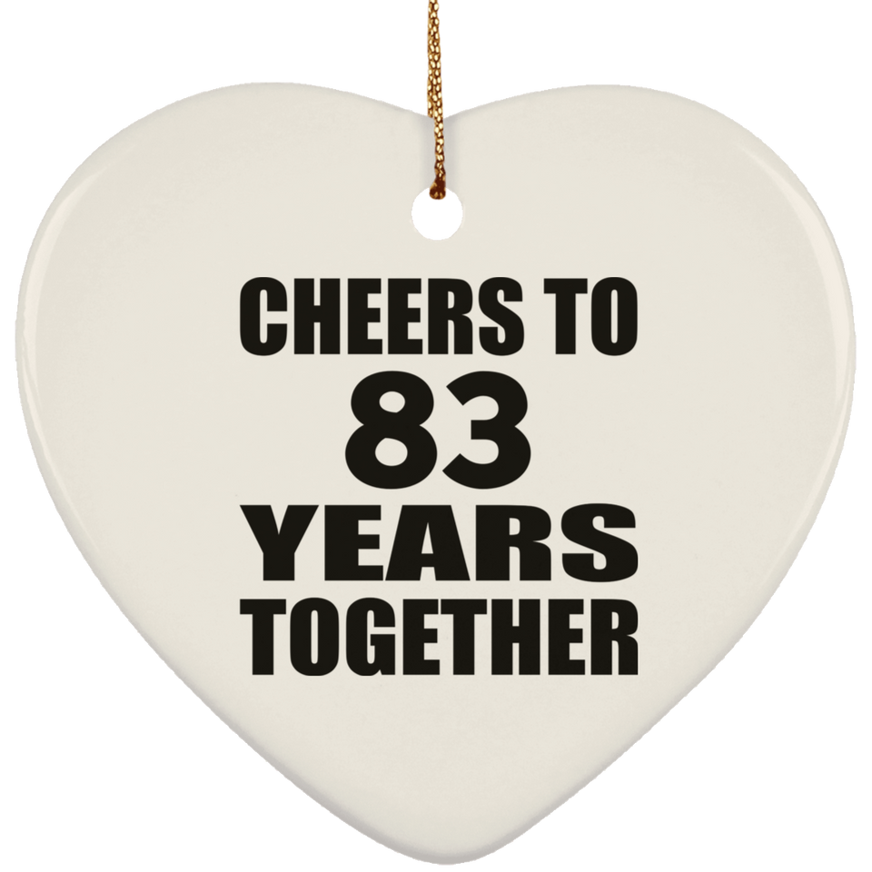 83rd Anniversary Cheers To 83 Years Together - Heart Ornament