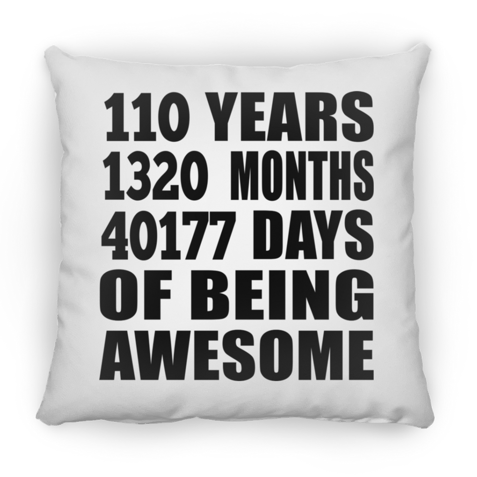110th Birthday 110 Years 1320 Months 40177 Days Of Awesome - Throw Pillow