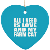 All I Need Is Love And My Farm Cat - Heart Ornament