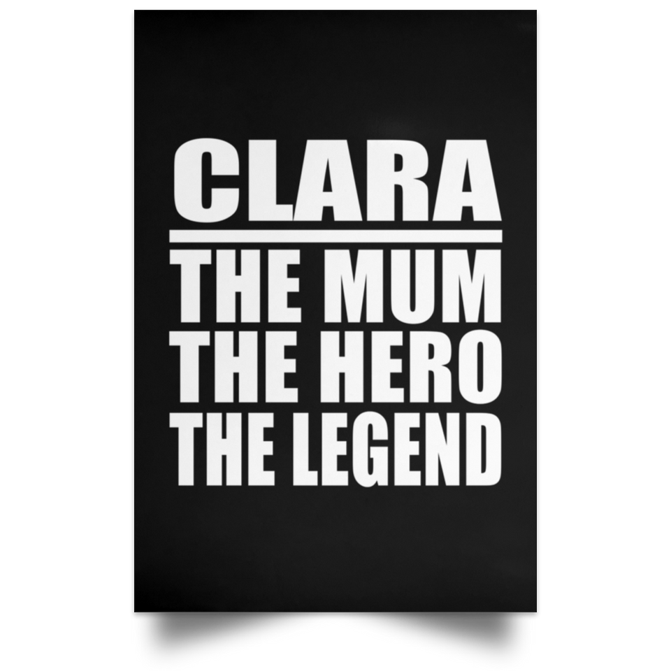 Clara The Mum The Hero The Legend - Poster Portrait