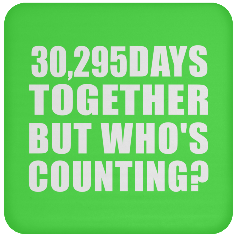 83rd Anniversary 30,295 Days Together But Who's Counting - Drink Coaster
