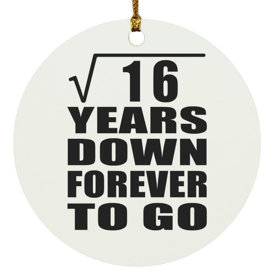 4th Anniversary Square Root of 16 Years Down Forever To Go - Circle Ornament