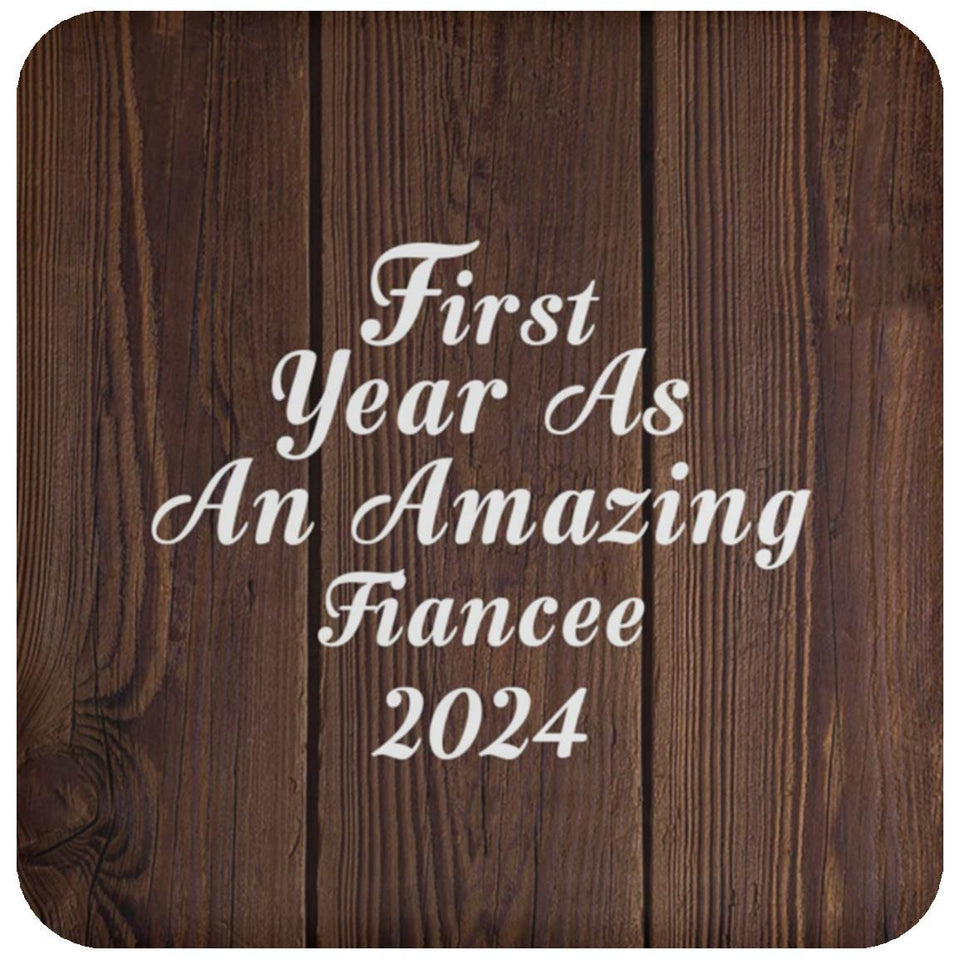 First Year As An Amazing Fiancee 2024 - Drink Coaster D