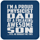 Proud Physicist Dad Of Awesome Son - Drink Coaster