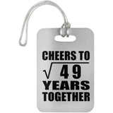 7th Anniversary Cheers To Square Root of 49 Years Together - Luggage Bag Tag