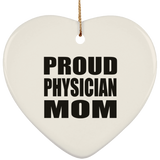 Proud Physician Mom - Heart Ornament