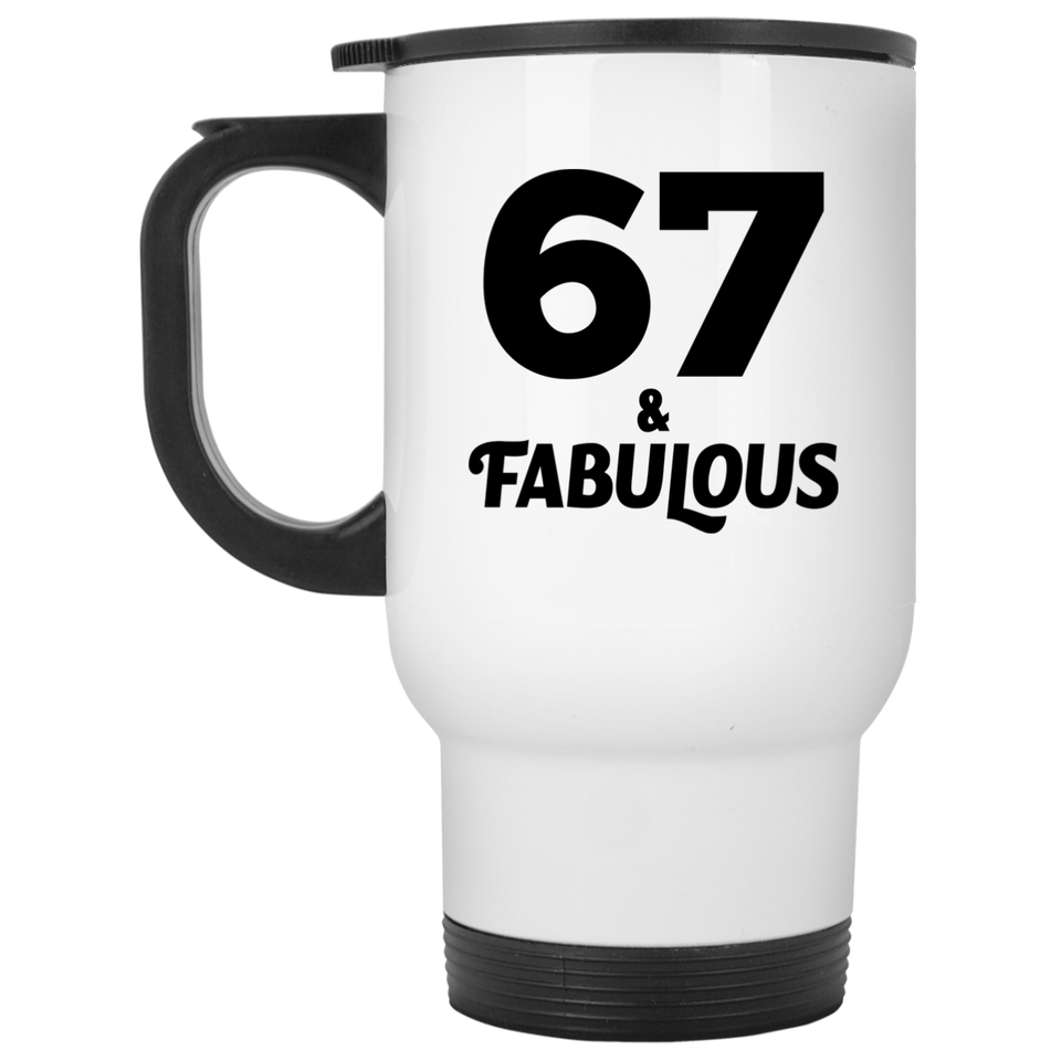 67th Birthday 67 & Fabulous - White Travel Mug