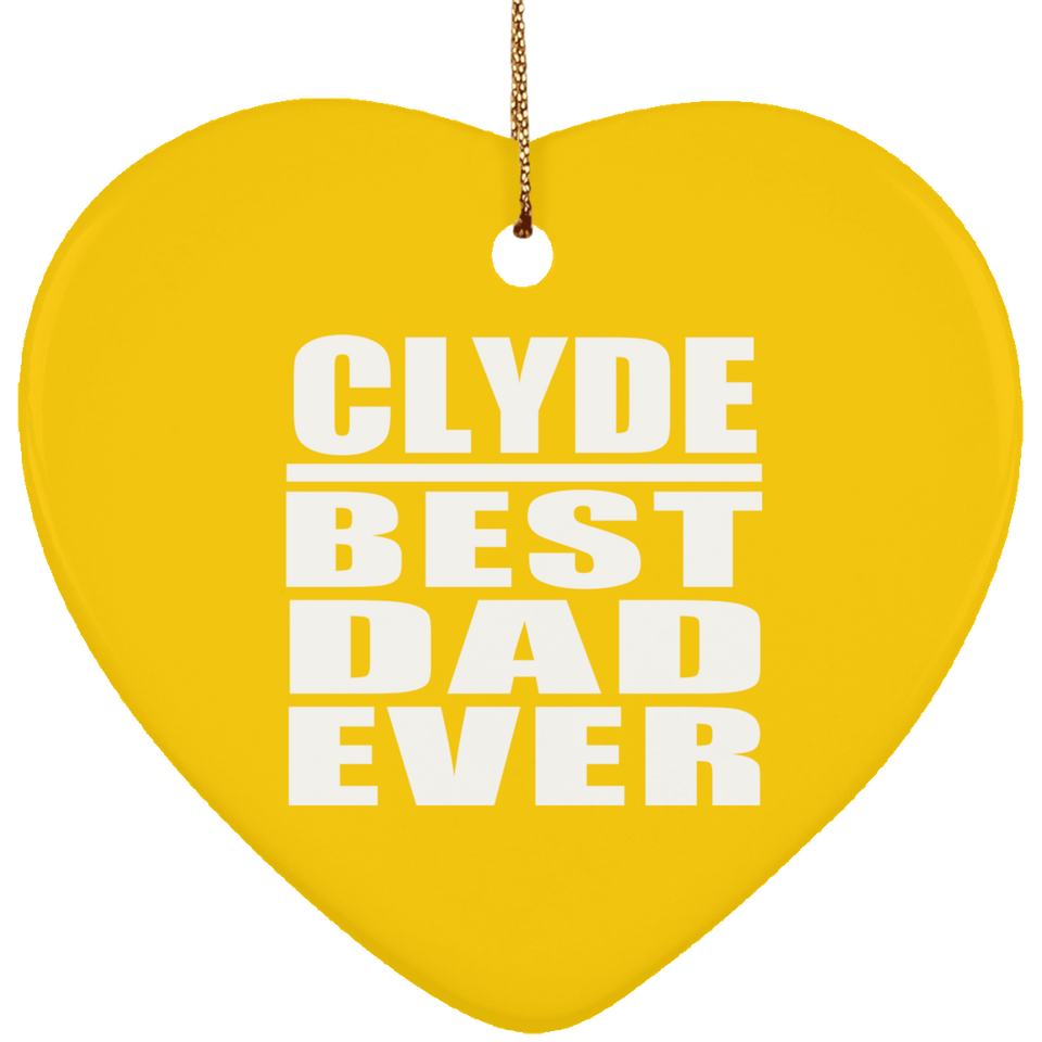 Clyde Best Dad Ever - Heart Ornament