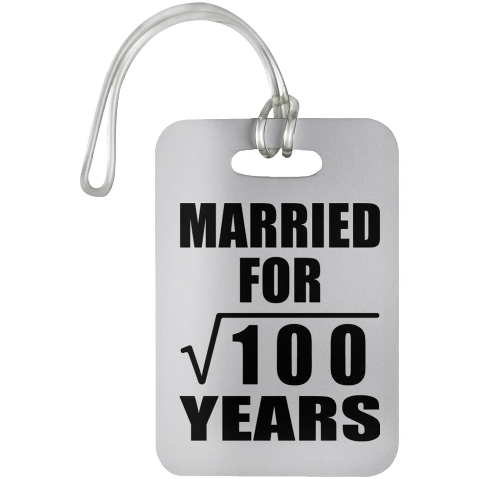 10th Anniversary Married For Square Root of 100 Years - Luggage Bag Tag