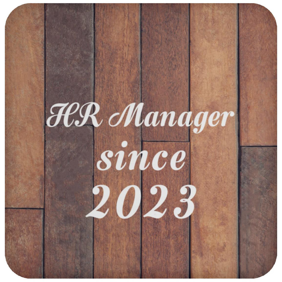 HR Manager Since 2023 - Drink Coaster E