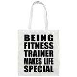 Being Fitness Trainer Makes Life Special - Tote Bag White