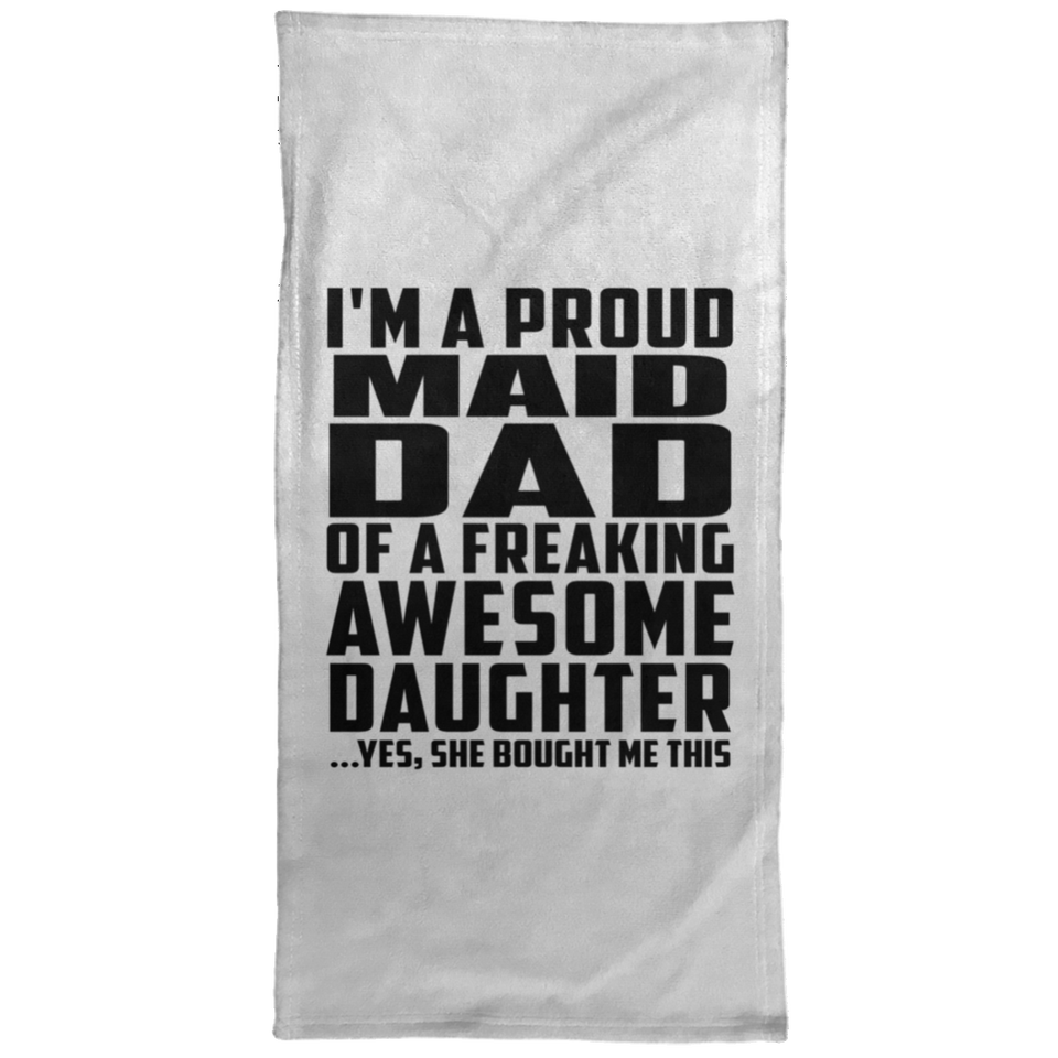 Proud Maid Dad Of Awesome Daughter - Hand Towel