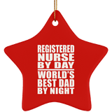 Registered Nurse By Day World's Best Dad By Night - Star Ornament