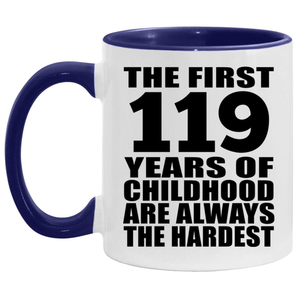 119th Birthday First 119 Years of Childhood Are The Hardest - 11oz Accent Mug Purple
