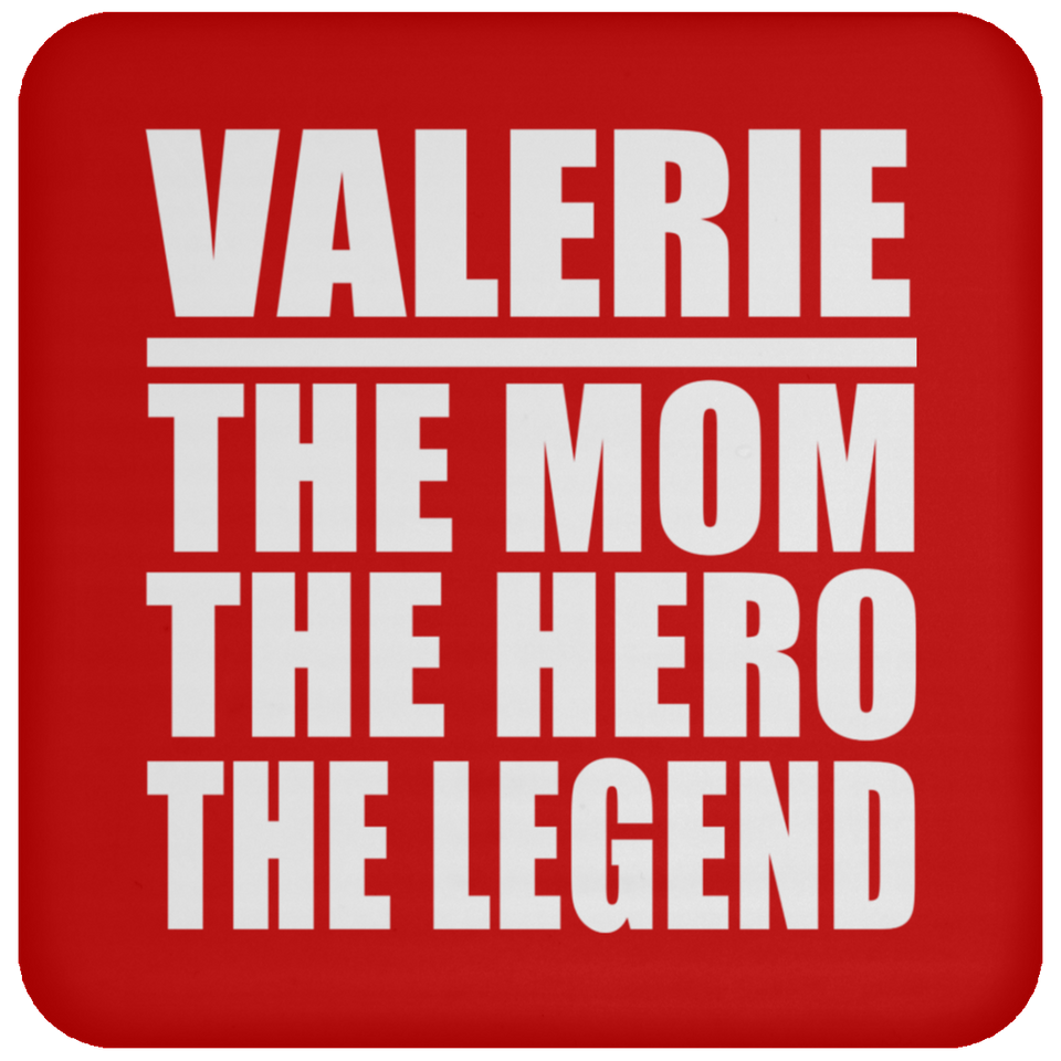 Valerie The Mom The Hero The Legend - Drink Coaster