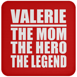 Valerie The Mom The Hero The Legend - Drink Coaster