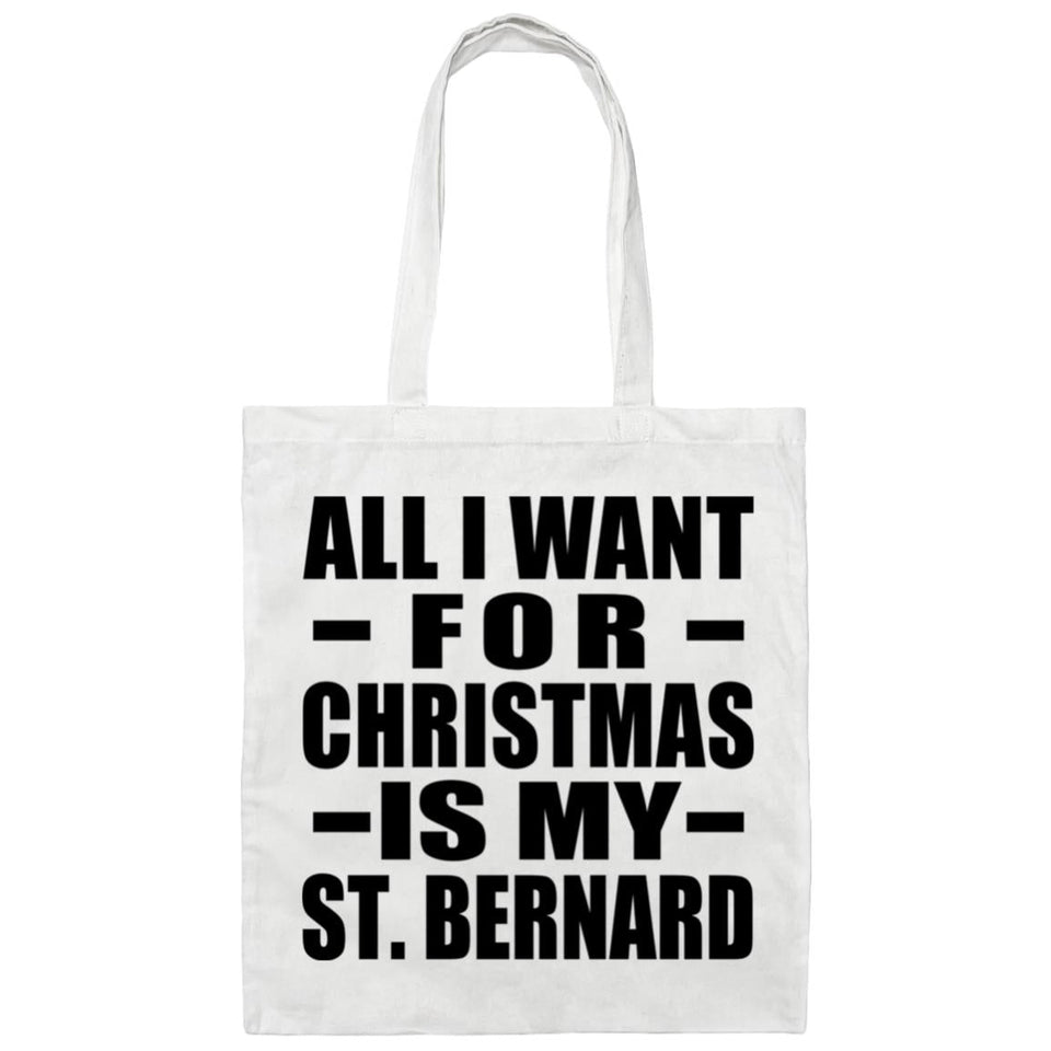 All I Want For Christmas Is My St. Bernard - Tote Bag White