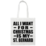 All I Want For Christmas Is My St. Bernard - Tote Bag White