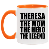 Theresa The Mom The Hero The Legend - 11oz Accent Mug Orange