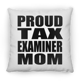 Proud Tax Examiner Mom - Throw Pillow