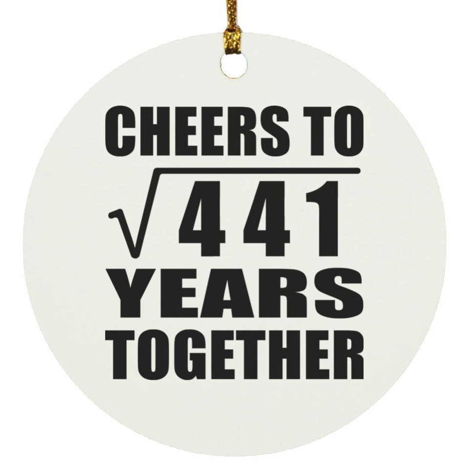 21st Anniversary Cheers To Square Root of 441 Years Together - Circle Ornament
