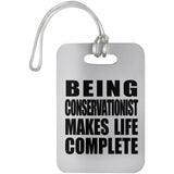 Being Conservationist Makes Life Complete - Luggage Bag Tag