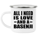 All I Need Is Love And A Basenji - 12oz Camping Mug