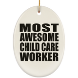 Most Awesome Child Care Worker - Oval Ornament