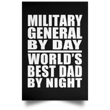 Military General By Day World's Best Dad By Night - Poster Portrait