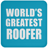 World's Greatest Roofer - Drink Coaster