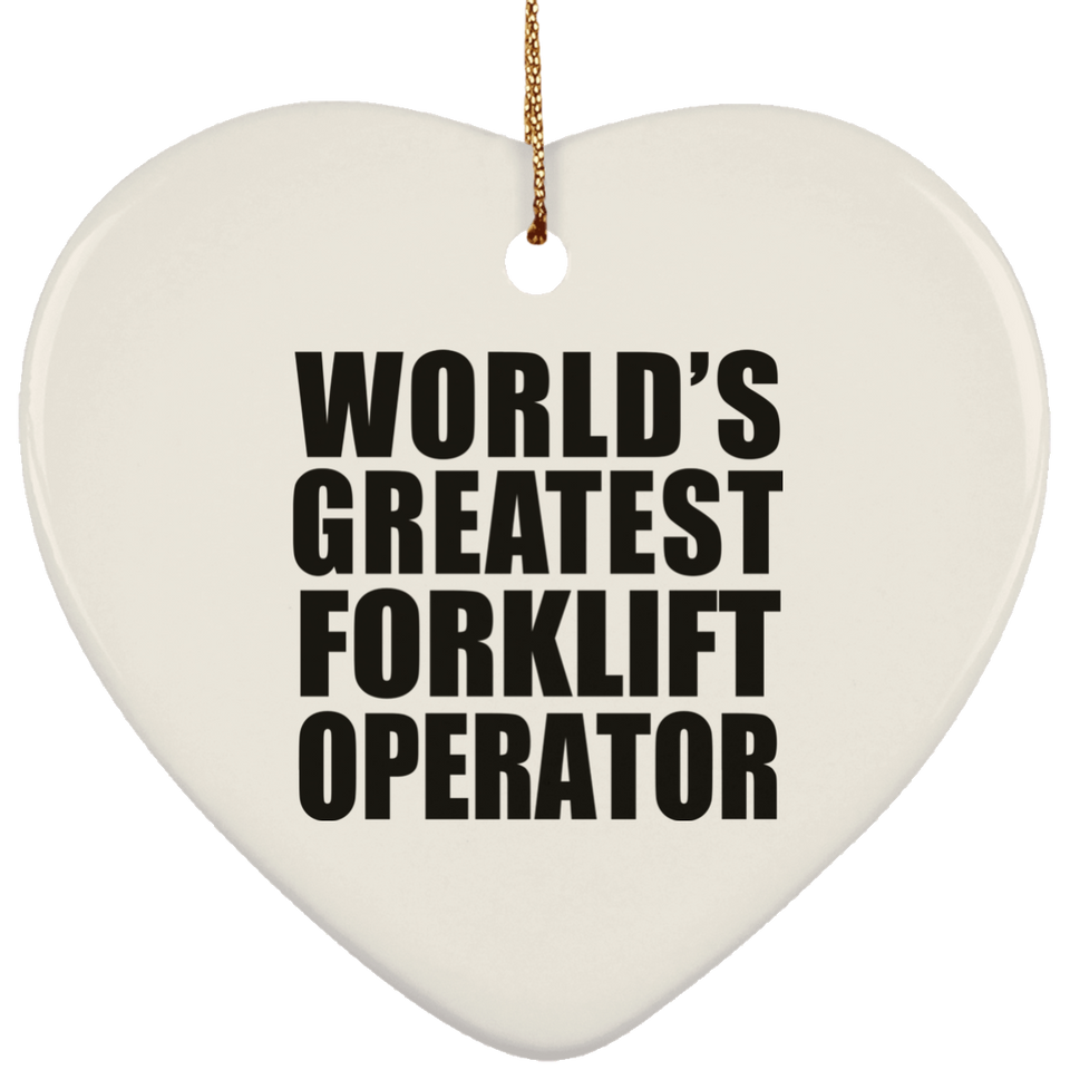 World's Greatest Forklift Operator - Heart Ornament