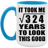 18th Birthday Took Square Root of 324 Years To Look Good - 15oz Accent Mug Blue
