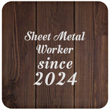Sheet Metal Worker Since 2024 - Drink Coaster D