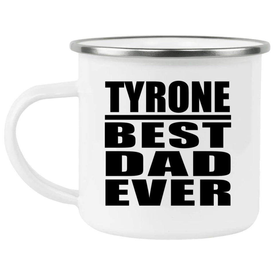 Tyrone Best Dad Ever - 12oz Camping Mug