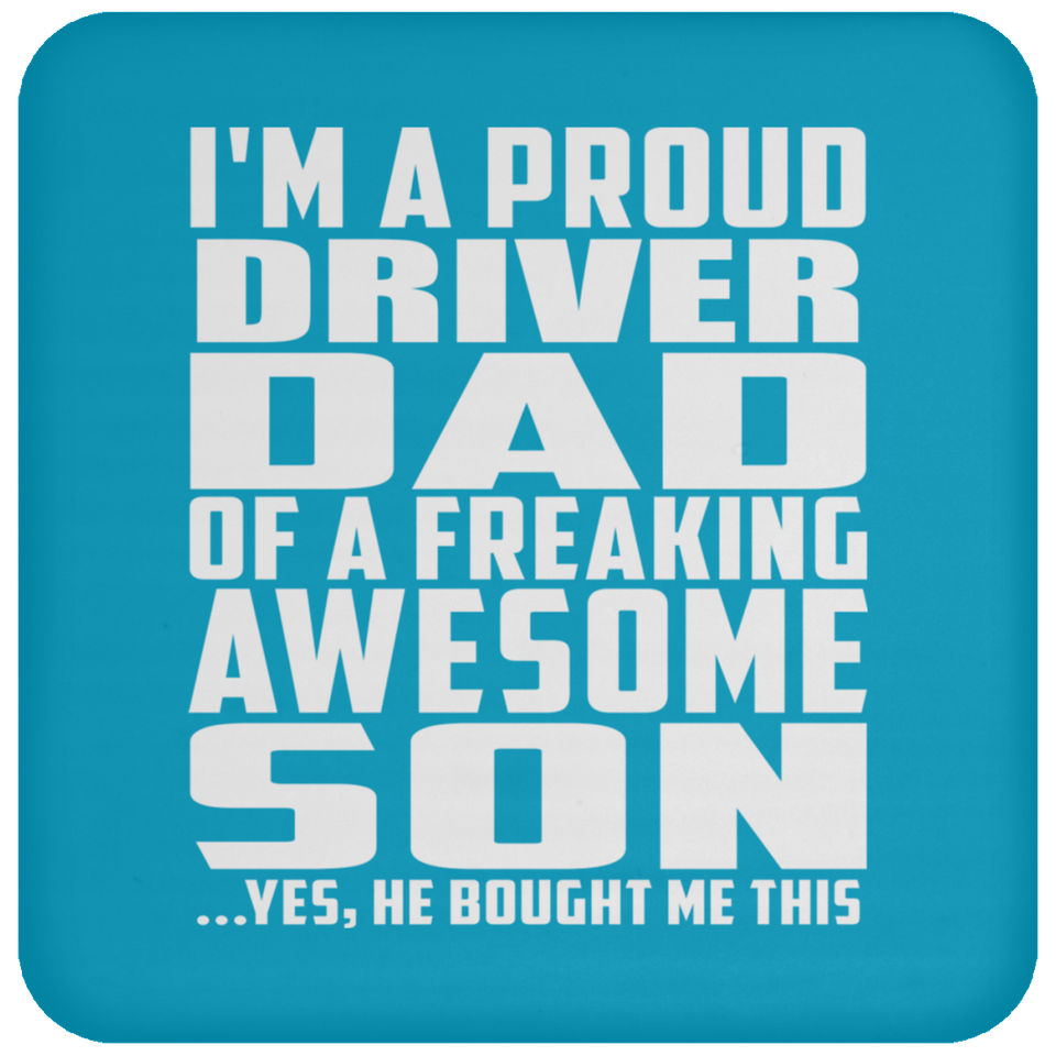 Proud Driver Dad Of Awesome Son - Drink Coaster