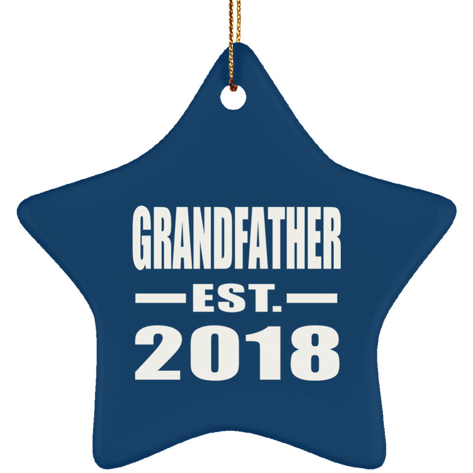 Grandfather Established EST. 2018 - Star Ornament