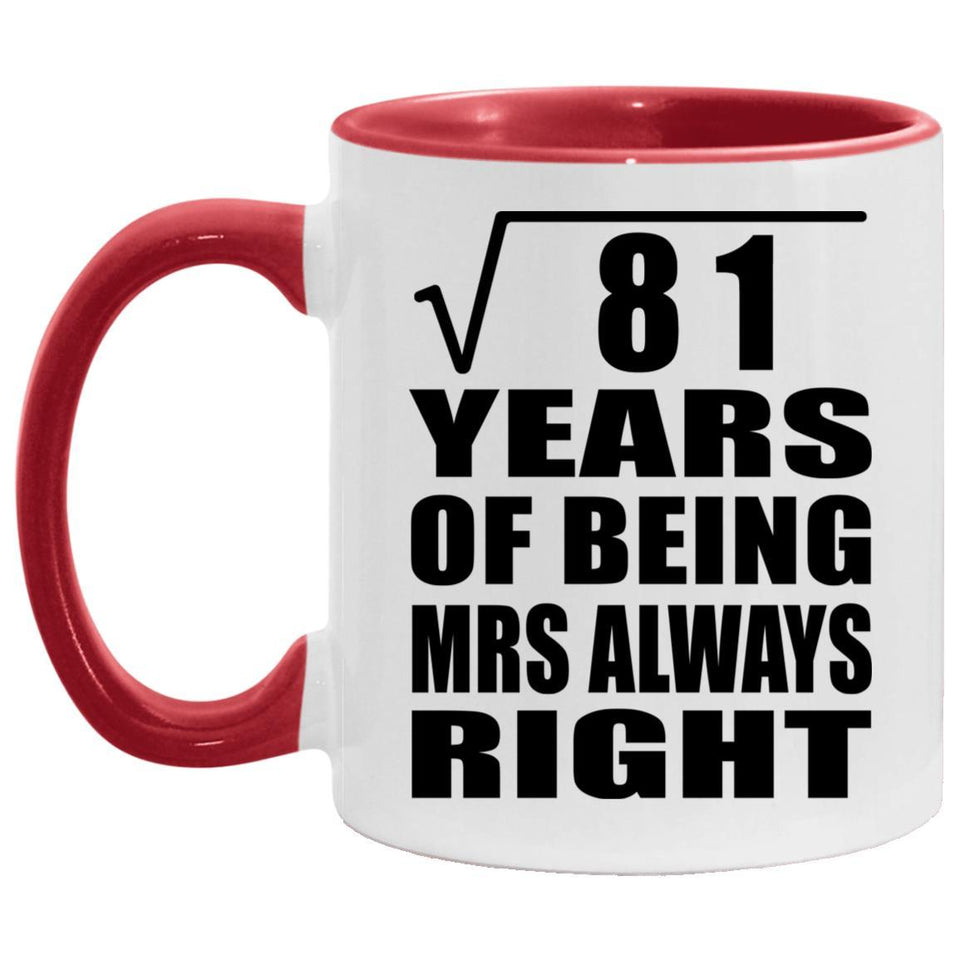 9th Anniversary Square Root of 81 Years Mrs Always Right - 11oz Accent Mug Red
