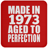 51st Birthday Made In 1973 Aged to Perfection - Drink Coaster