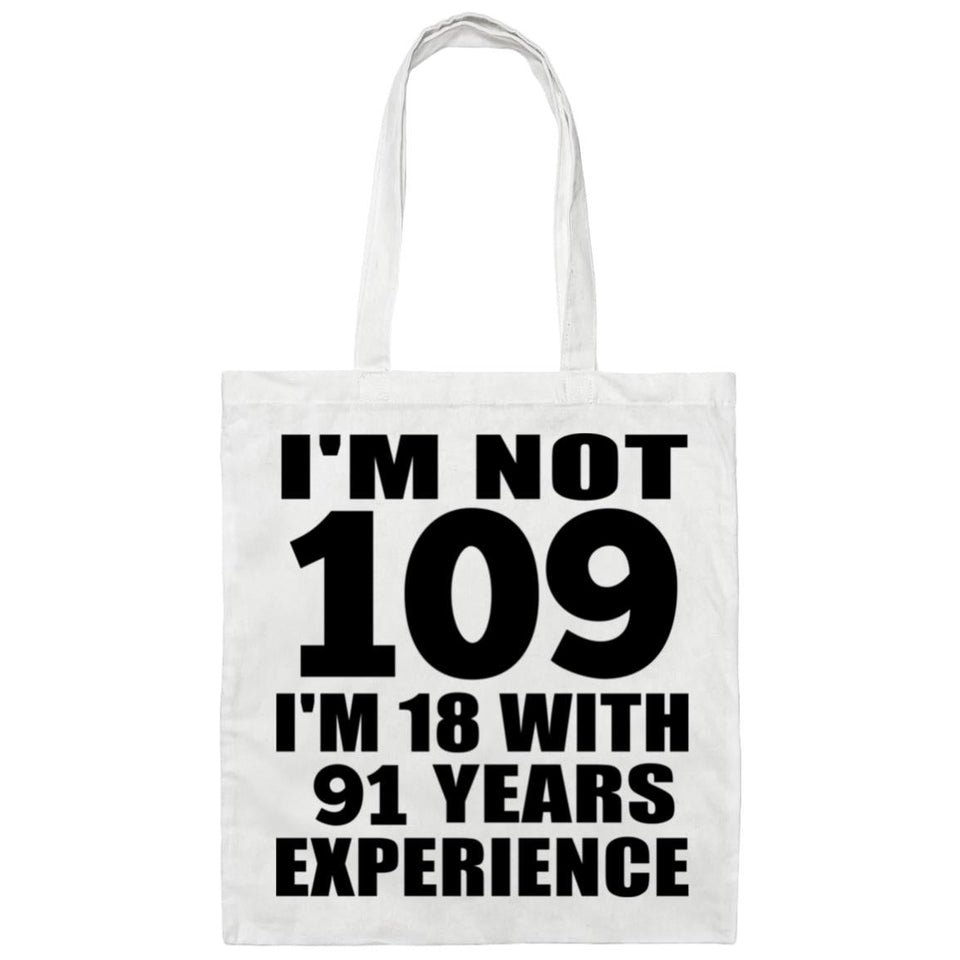109th Birthday I'm Not 109 I'm 18 With 91 Years Experience - Tote Bag White