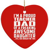 Proud Teacher Dad Of Awesome Daughter - Heart Ornament